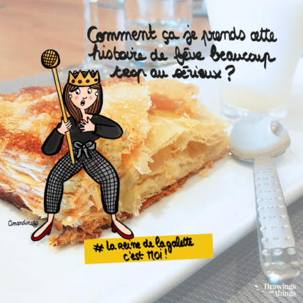 Je prends cette histoire de galette des rois un peu trop au sérieux - Illustration by Drawingsandthings