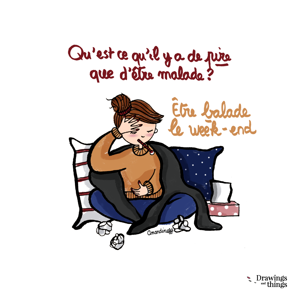 Qu'est ce qu'il y a de pire que d'être malade ? Etre malade le week-end - Illustration-by-Drawingsandthings