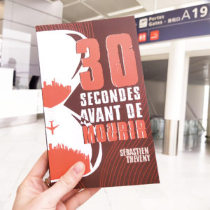 Couverture du roman 30 secondes avant de mourir de Sébastien Théveny, un page-turner captivant, où l’urgence et la tension se manifestent par des visuels dynamiques et percutants.