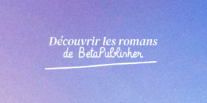 Une illustration stylisée de livres ouverts, représentant la diversité des genres littéraires proposés par BetaPublisher. L’image évoque un univers créatif et dynamique, avec des touches modernes et des éléments visuels suggérant l’éco-responsabilité et l’accessibilité des romans. En arrière-plan, un léger effet de transparence rappelle l’aspect interactif et innovant de la maison d’édition.