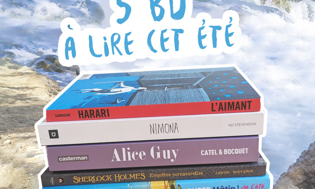 Je vous propose une selection de lectures pour votre été en bandes dessinées.