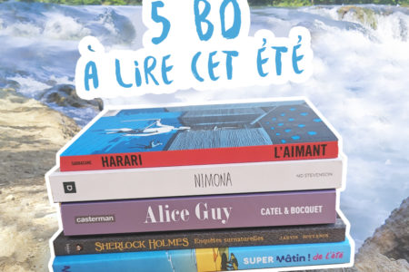 Je vous propose une selection de lectures pour votre été en bandes dessinées.